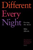 Mike Alfreds' first book, Different Every Night, has become an essential resource