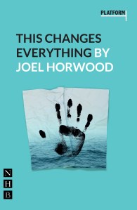 This Changes Everything by Joel Horwood